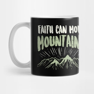 Faith Can Move Mountains Mug